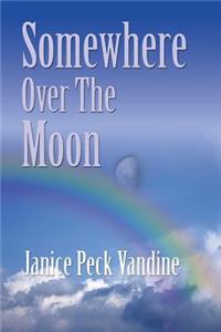 Somewhere Over the Moon