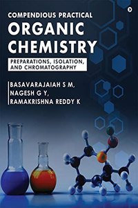 Compendious Practical Organic Chemistry : Preparations, Isolation, and Chromatography