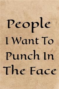 People I Want to Punch in the Face