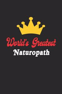 World's Greatest Naturopath Notebook - Funny Naturopath Journal Gift