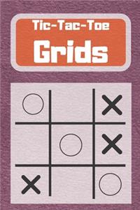 Tic-Tac-Toe Grids: Blank Tic Tac Toe Games (For Kids and Adults)