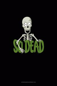 So Dead