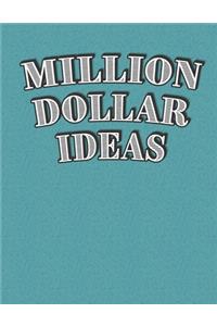 Million Dollar Ideas