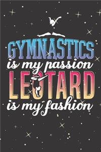 Gymnastics is My Passion Leotard is My Fashion