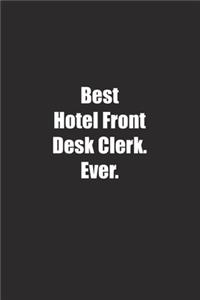 Best Hotel Front Desk Clerk. Ever.
