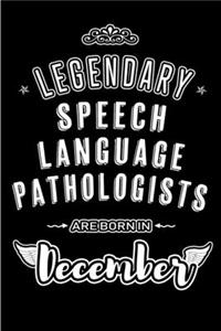 Legendary Speech Language Pathologists are born in December