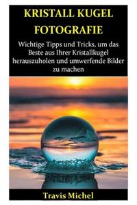 Kristallkugel Fotografie