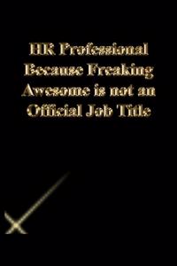 HR Professional Because Freaking Awesome is not an Official Job Title