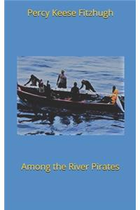 Among the River Pirates