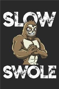 Slow Swole: Funny Workout Notebook for any bodybuilding and fitness enthusiast. DIY Sloth Gym Motivational Quotes Inspiration Planner Exercise Diary Note Book -