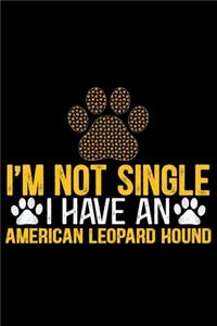 I'm Not Single I Have an American Leopard Hound