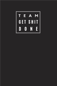 Team Get Shit Done