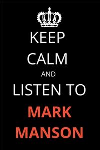 Keep Calm and Listen To Mark Manson