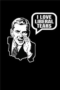 I Love Liberal Tears