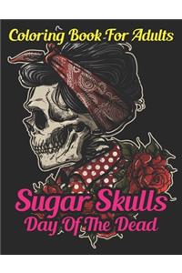 Sugar Skulls Coloring Book For Adults Day Of The Dead