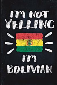 I'm Not Yelling I'm Bolivian