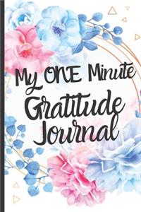 My One Minute Gratitude Journal - Daily Gratitude Notebook