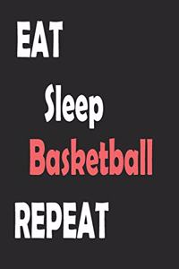 Eat Sleep Basketball Repeat