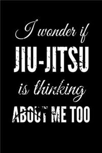 I Wonder if Jiu-jitsu is Thinking About Me Too