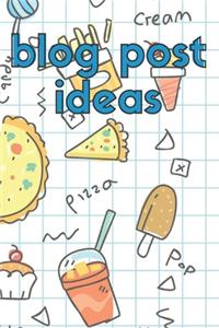 Blog Post Ideas Notebook (For Food Bloggers)