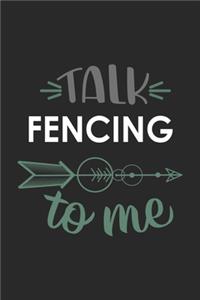Talk FENCING To Me Cute FENCING Lovers FENCING OBSESSION Notebook A beautiful