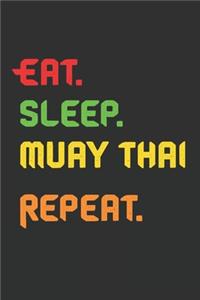 Eat sleep Muay Thai Repeat