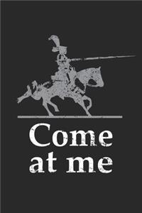 Come at me