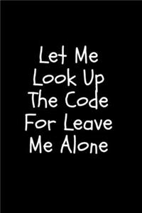 Let Me Look Up The Code For Leave Me Alone