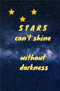 Stars can't shine without darkness