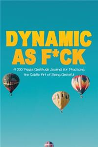 Dynamic as F*ck