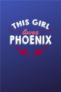 This girl loves Phoenix