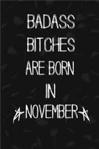 Badass Bitches Are Born In November