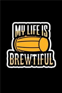 My Life Is Brewtiful