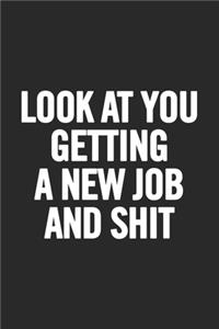 Look at You Getting a New Job and Shit