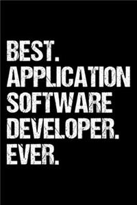 Best. Application Software Developer. Ever.