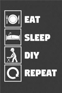 Eat Sleep Diy Repeat