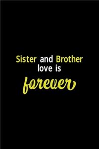 Sister And Brother Love Is Forever