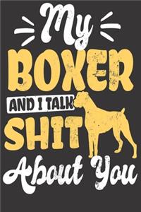 My Boxer And I Talk Shit About You