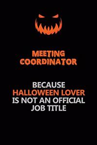 Meeting Coordinator Because Halloween Lover Is Not An Official Job Title