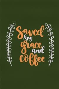 Saved By Grace And Coffee