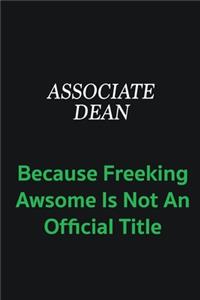 Associate Dean because freeking awsome is not an official title