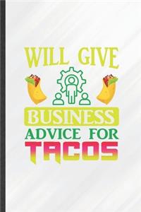 Will Give Business Advice for Tacos