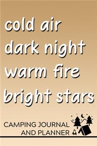 Cold Air Dark Night Warm Fire Bright Stars Camping Journal and Planner