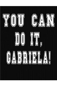 You Can Do It, Gabriel!