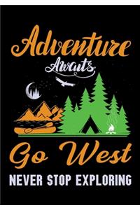 Adventure Awaits Go West Never Stop Exploring