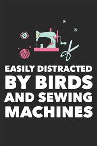 Easily Distracted By Birds And Sewing Machines