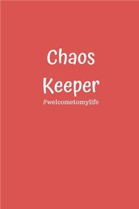 Chaos Keeper #welcometomylife