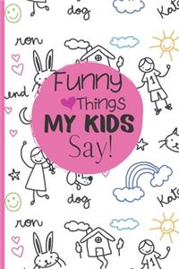 Funny Things My Kids Say Journal