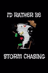 I'd Rather Be Storm Chasing