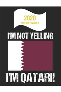 2020 Weekly Planner I'm Not Yelling I'm Qatari